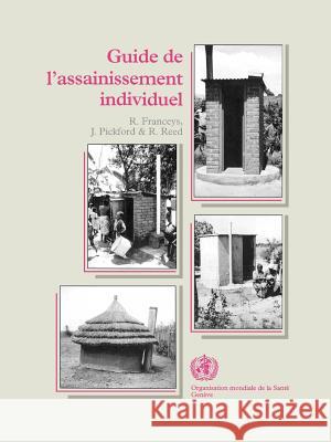 Guide de l'assainissement individuel R Franceys J Pickford 9789242544435