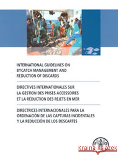 International Guidelines on Bycatch Management and Reduction of Discards Food and Agriculture Organization of the Food and Agriculture Organization of the 9789250069524 Fao Inter-Departmental Working Group