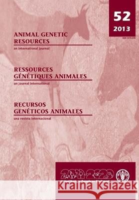 Animal Genetic Resources: An International Journal, No 52 : Ressources Genetiques Animales: un journal international - Recursos Geneticos Animales: una revista internacional Food and Agriculture Organization of the 9789250075235 Fao Inter-Departmental Working Group