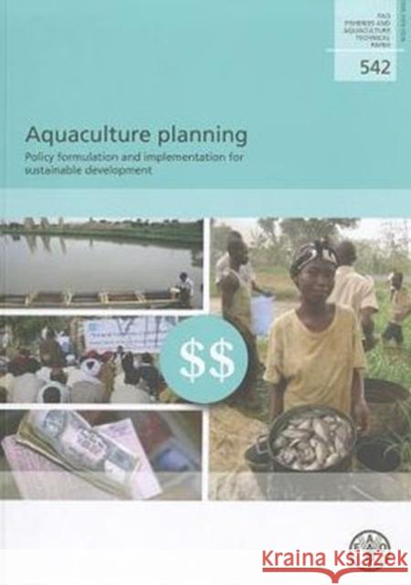 Aquaculture Planning : Policy Formulation and Implementation for Sustainable Development Food and Agriculture Organization of the 9789251065716 Fao Inter-Departmental Working Group