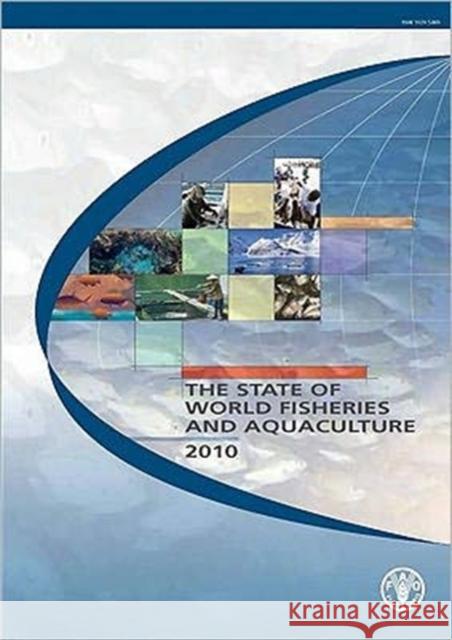 The State of World Fisheries and Aquaculture 2010 Food and Agriculture Organization 9789251066751 Bernan Press