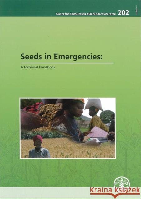 Seeds in Emergencies : A Technical Handbook Food and Agriculture Organization 9789251066768 Food & Agriculture Organization of the UN (FA