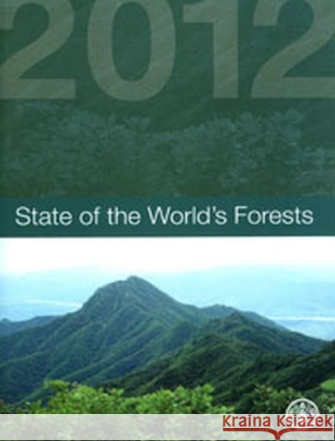 State of the world's forests 2012 Food and Agriculture Organization 9789251072929 Food & Agriculture Organization of the UN (FA