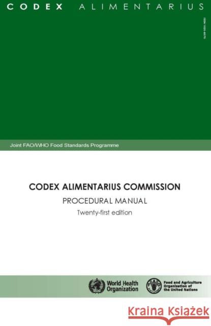 Codex Alimentarius Commission - Procedural Manual Food and Agriculture Organization of the 9789251075708 Fao Inter-Departmental Working Group