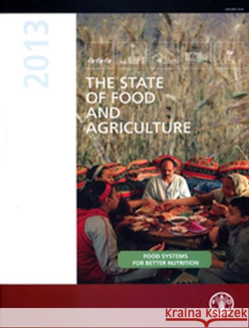 The state of food and agriculture 2013  Food & Agriculture Organization 9789251076712 BERTRAMS