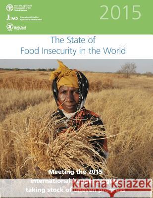The State of Food Insecurity in the World 2015: Meeting the 2015 international hunger targets: taking stock of uneven progress International Fund for Agricultural Deve 9789251088005 Fao