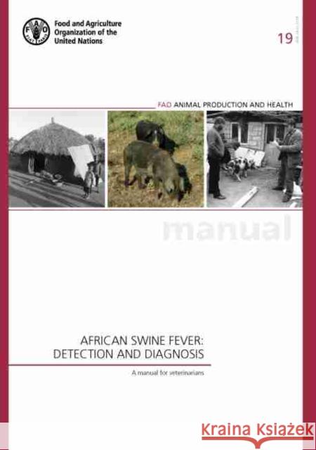 African swine fever: detection and diagnosis, a manual for veterinarians Daniel Beltran-Alcrudo 9789251097526