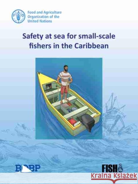 Safety at sea for small-scale fishers in the Caribbean Food and Agriculture Organization 9789251324097