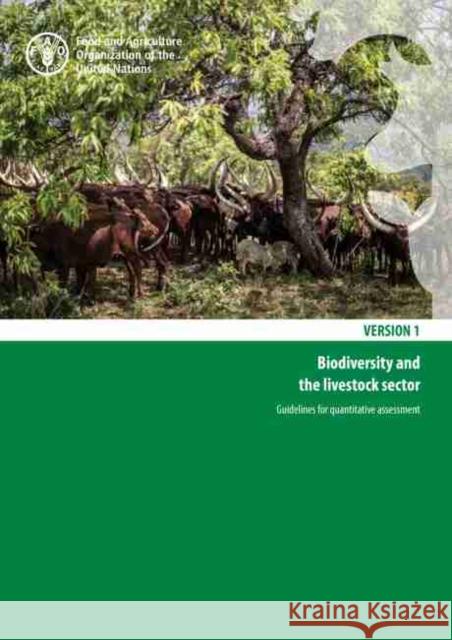 Biodiversity and the livestock sector: guidelines for quantitative assessment Food and Agriculture Organization 9789251327456 Food & Agriculture Organization of the United