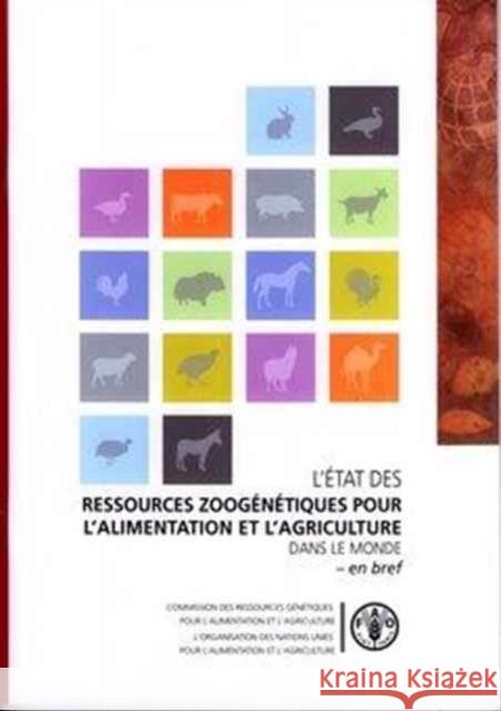 L' Etat Des Ressources Zoogenetiques Pour L'Alimentation Et L'Agriculture Dans Le Monde - En Bref Food and Agriculture Organization of the 9789252057635 Fao Inter-Departmental Working Group