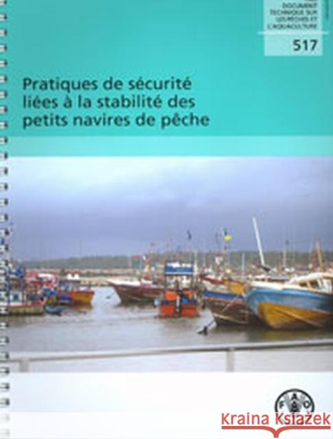 Pratiques de securite liees a la stabilite des petits navires de peche A. Gudmundsson 9789252062028