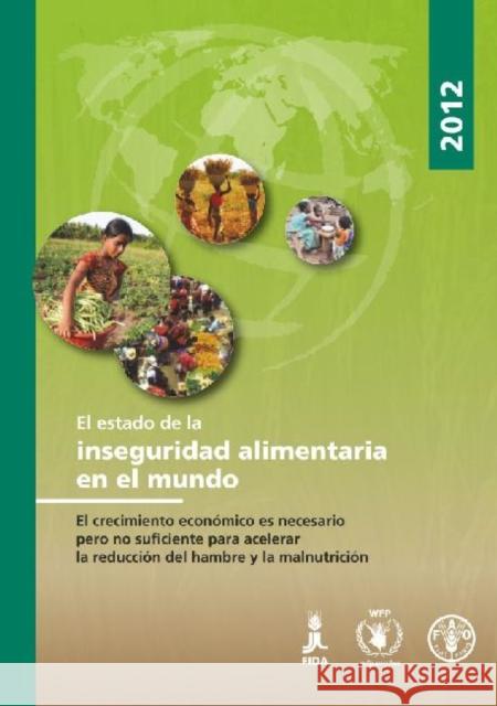 State of Food Insecurity in the World 2012 (SOFI) : Spanish Edition Food and Agriculture Organization of the 9789253073160 Fao Inter-Departmental Working Group