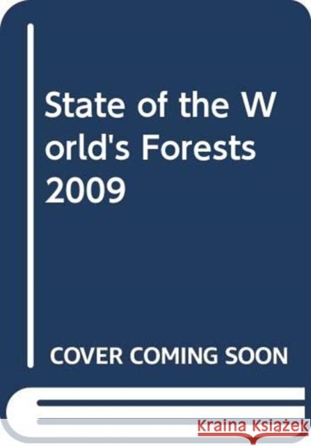 State of the World's Forests 2009 Food and Agriculture Organization of the 9789256060570 Fao Inter-Departmental Working Group
