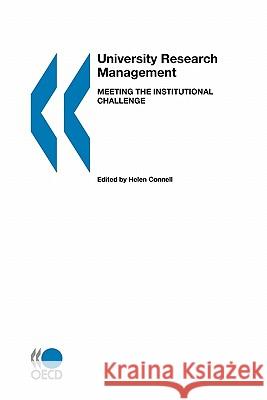 University Research Management,Meeting the Institutional Challenge Helen Connell Organization for Economic Cooperation &  Oecd Publishing 9789264017436 OECD