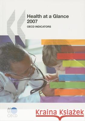 Health at a Glance: OECD Indicators: 2007 Organization For Economic Cooperation and Development Oecd 9789264027329 Organization for Economic Co-operation and De