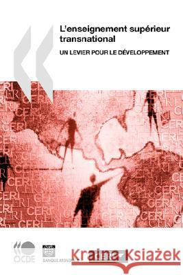 L'enseignement Superieur Transnational: Un Levier Pour Le Developpement OECD: Organisation for Economic Co-Operation and Development 9789264033641 Organization for Economic Co-operation and De