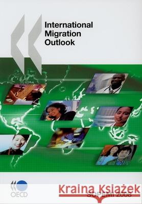 International Migration Outlook: Sopemi: 2008 OECD: Organisation for Economic Co-Operation and Development 9789264045651