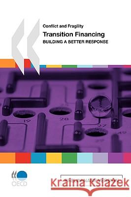 Conflict and Fragility Transition Financing : Building a Better Response Publishing Oec 9789264083974 OECD