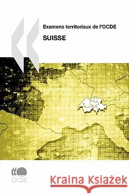 Examens Territoriaux de L'Ocde Examens Territoriaux de L'Ocde : Suisse, 2011 Oecd Publishing 9789264092730 OECD