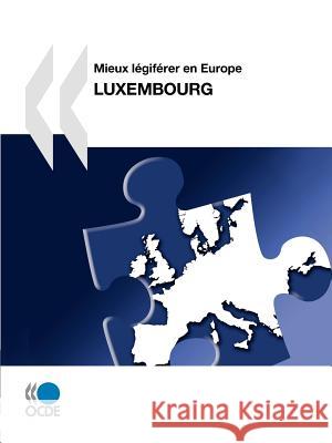 Mieux Legiferer En Europe : Luxembourg 2010 Oecd Publishing 9789264095120 OECD