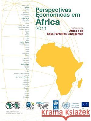 Perspectivas Economicas Em Africa 2011 (Versao Condensada) : Africa E OS Seus Parceiros Emergentes Oecd Publishing 9789264113602 OECD