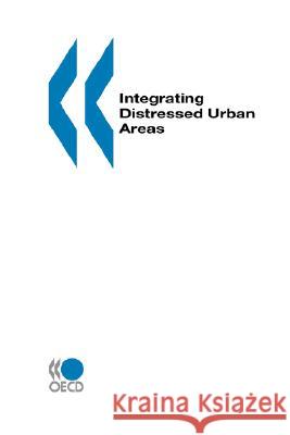 Integrating Distressed Urban Areas Patrice Vergriete Andrew Davies Publi Oec 9789264160620 Organization for Economic Cooperation & Devel