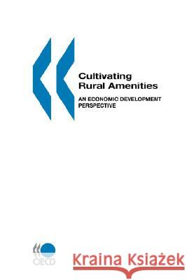 Cultivating Rural Amenities : An Economic Development Perspective Yukiya Saika Publi Oec 9789264170605 OECD