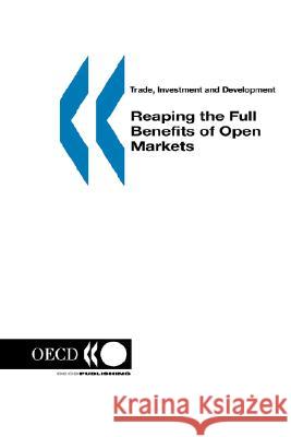 Trade, Investment and Development: Reaping the Full Benefits of Open Markets Oecd, Organisation for Economic Co-operation and Development, John West, John West 9789264171114 Organization for Economic Co-operation and De