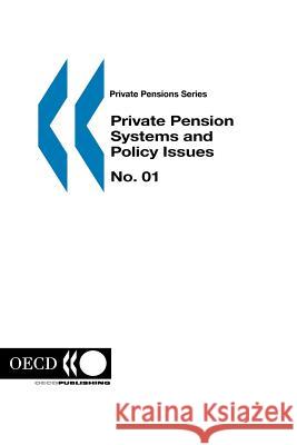 Private Pension Systems and Policy Issues Organization for Economic Co-Operatin an Organization For Economic Cooperat OECD 9789264176348 Organization for Economic Cooperation & Devel