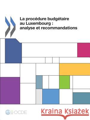 La Procedure Budgetaire Au Luxembourg : Analyse Et Recommandations Oecd 9789264194304 OECD