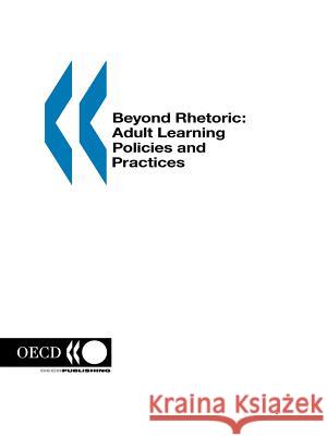 Beyond Rhetoric : Adult Learning Policies and Practices Beatriz Pont Publi Oec 9789264199439 OECD