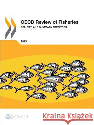 OECD review of fisheries : policies and summary statistics 2013 Organization for Economic Cooperation an 9789264203297