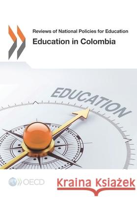 Education in Colombia Organisation for Economic Co-operation and Development 9789264250598