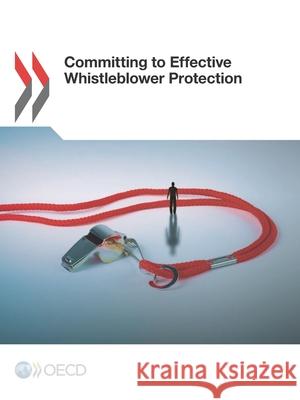 Committing to Effective Whistleblower Protection Oecd 9789264252622