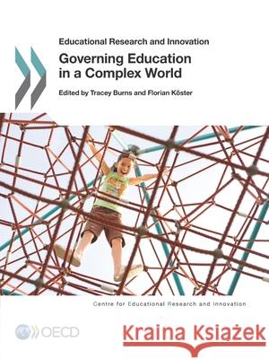 Educational Research and Innovation Governing Education in a Complex World Oecd 9789264255357