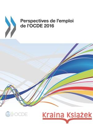 Perspectives de L'Emploi de L'Ocde 2016 Oecd 9789264260757 Org. for Economic Cooperation & Development