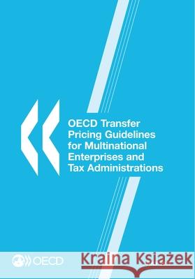 OECD Transfer Pricing Guidelines for Multinational Enterprises and Tax Administrations Organization for Economic Cooperation an 9789264262737 Organization for Economic Co-Operation & Deve