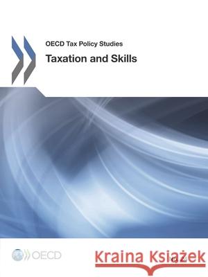 OECD Tax Policy Studies Taxation and Skills Oecd 9789264269378 Org. for Economic Cooperation & Development