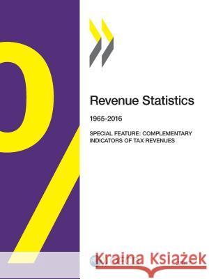 Revenue Statistics: 1965-2016 Organization for Economic Cooperation & 9789264283176 Organization for Economic Co-Operation & Deve