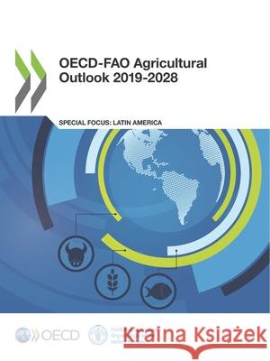 Oecd-Fao Agricultural Outlook 2019-2028 OECD                                     Food and Agriculture Organization of the 9789264312456 OECD
