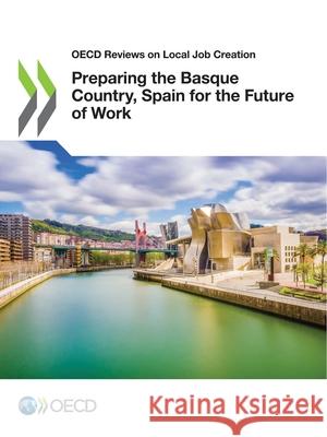 Preparing the Basque Country, Spain for the future of work Organisation for Economic Co-operation a   9789264364004 Organization for Economic Co-operation and De