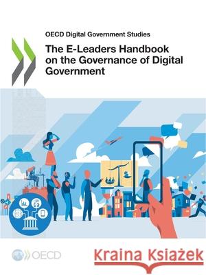 The E-Leaders Handbook on the Governance of Digital Government Oecd 9789264371736