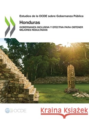 Estudios de la OCDE sobre gobernanza p?blica: Honduras Oecd 9789264507494 OECD