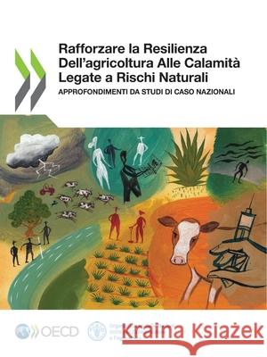 Rafforzare la Resilienza Dell'agricoltura Alle Calamit Oecd 9789264510272 Org. for Economic Cooperation & Development
