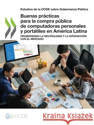 Buenas pr?cticas para la compra p?blica de computadoras personales y port?tiles en Am?rica Latina Oecd 9789264532519 OECD