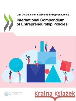 International compendium of entrepreneurship policies Organisation for Economic Co-operation a   9789264643192 Organization for Economic Co-operation and De
