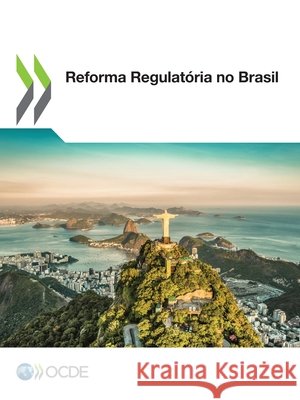Reforma Regulat?ria no Brasil Oecd 9789264660724 OECD