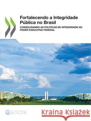 Fortalecendo a Integridade P Oecd 9789264679238 Org. for Economic Cooperation & Development