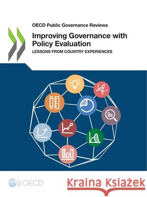 Improving Governance with Policy Evaluation Oecd 9789264681842 Org. for Economic Cooperation & Development