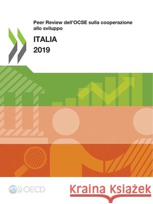 Peer Review dell'OCSE sulla cooperazione allo sviluppo: Italia 2019 Oecd 9789264683105 Org. for Economic Cooperation & Development